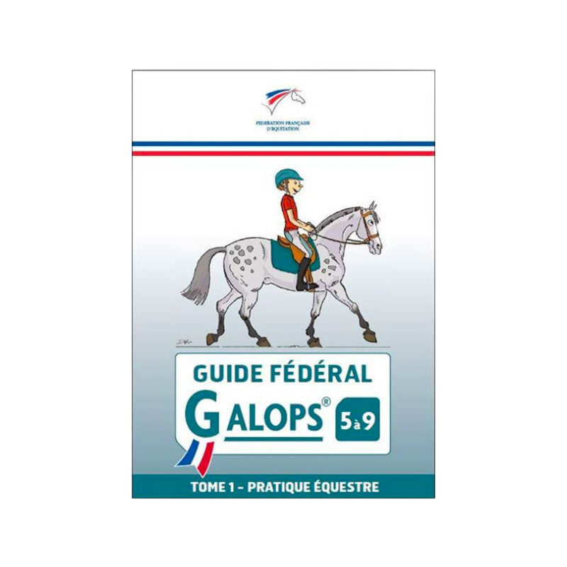 FFE - Guide Fédéral Galop 5 à 9 tome 1